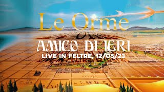 Le Orme in concerto, Amico di Ieri | Live in Feltre 12/05/23