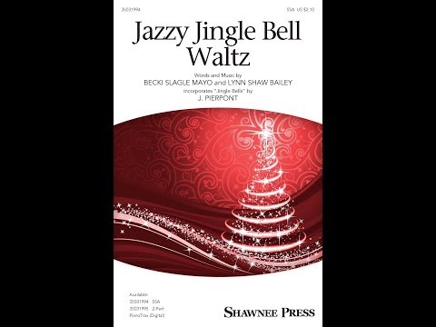 Jazzy Jingle Bell Waltz (SSA Choir) - by Becki Slagle Mayo and Lynn Shaw Bailey