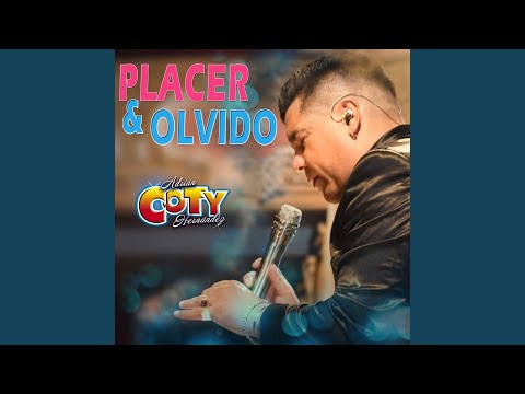 Placer y Olvido