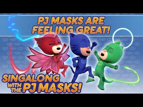 PJ Masks Singalong - ♪♪ PJ Masks are Feeling Great ♪♪ (10 mins) (new singalong 2017)