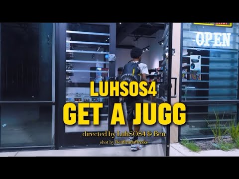 LuhSOS4- Get A Jugg (Official Video)