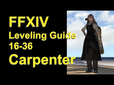 OUTDATED - FFXIV Carpenter Leveling Guide 16 to 36 - post patch 5.45