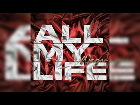 Wayno - All My Life (Audio)