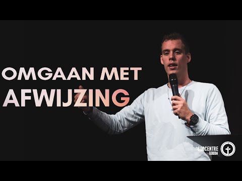 Preek: Omgaan Met Afwijzing | Pastor Jeroen Dorstijn | GODcentre Gouda