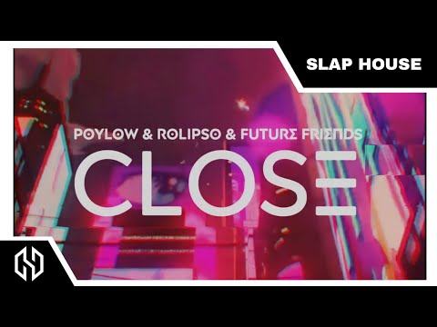 Poylow & Rolipso & Future Friends - Close | Original Mix