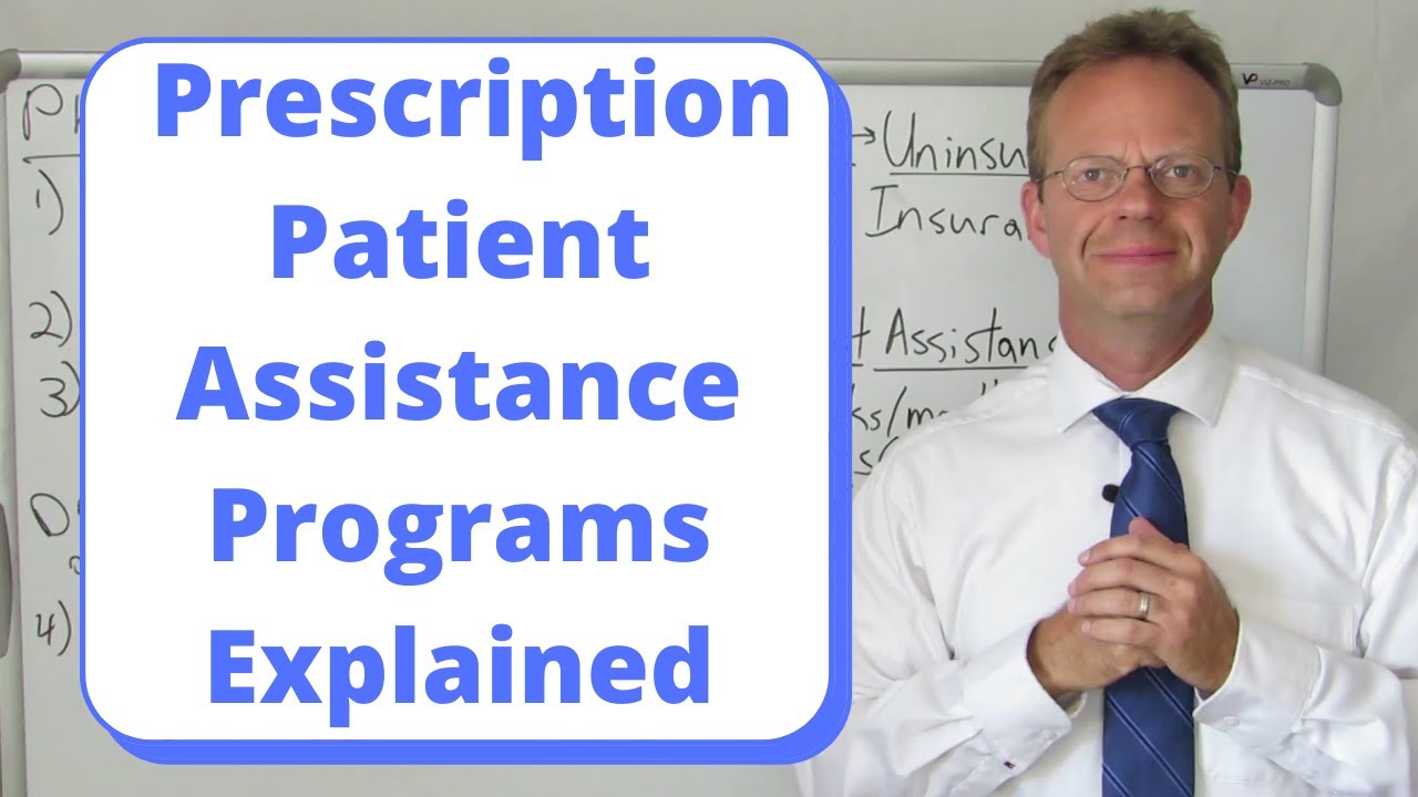 Prescription Patient Assistance Programs Explained