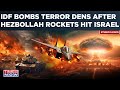IDF Bombs Terror Dens After Hezbollah Rockets Hit Israel| Watch Deadly Combat On Cam