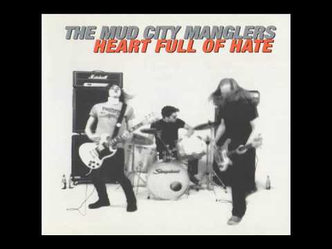 The Mud City Manglers - Heart Full Of Hate (Full Album)