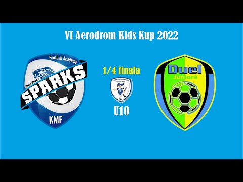 || VI Aerodrom Kids Kup 2022 || U10 - ČETVRTFINALE || KMF Sparks AF vs FK Duel || 25.06.2022