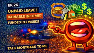 Navigating Variable Income and Unpaid Leave: How We Funded a Police Officer’s Home Loan in Two Weeks