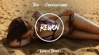Teo - Cheesecake (Rewon Remix)