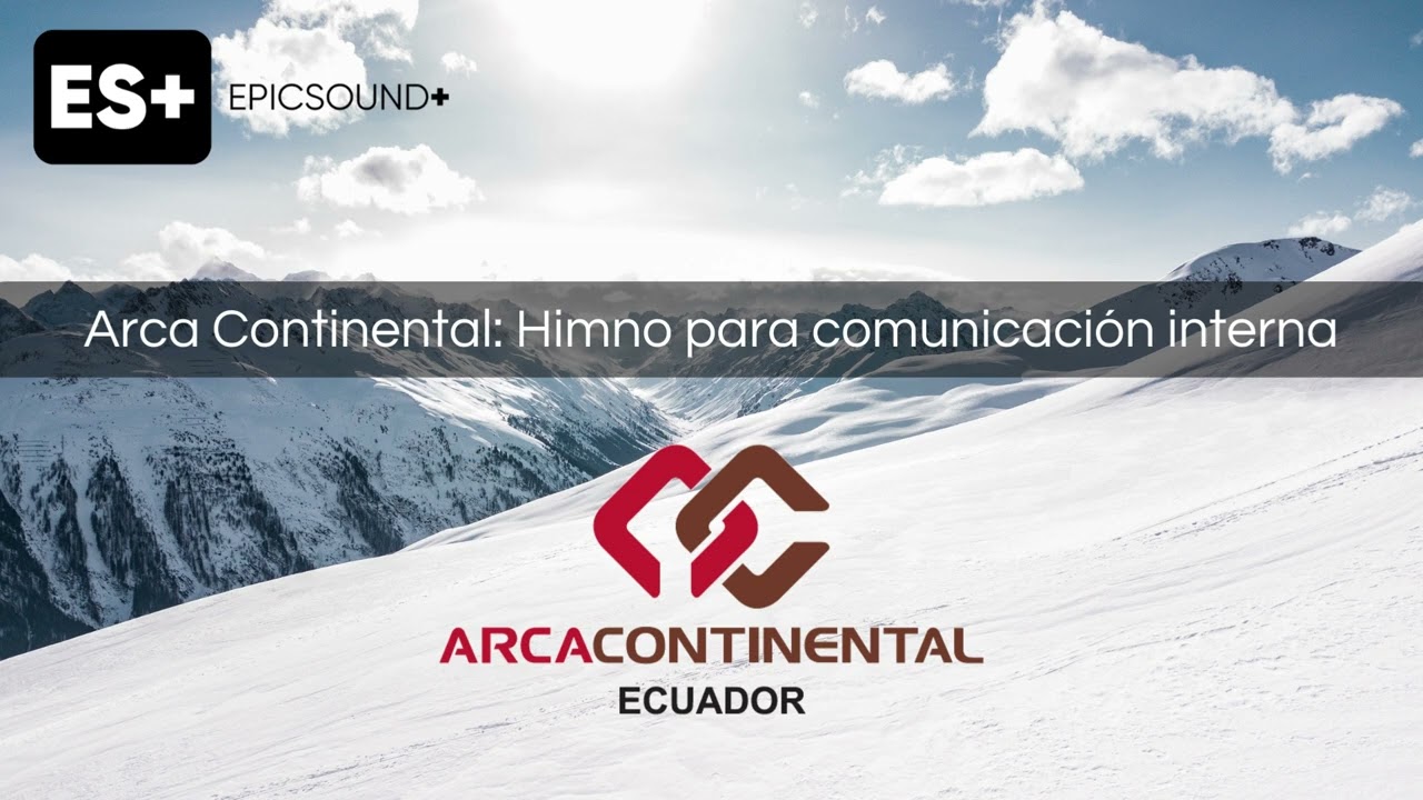 Caso de éxito — Canción institucional de Arca Continental producida por EpicSound+