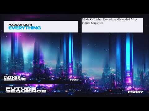 Made Of Light - Everything (Extended Mix) #TheMachineOfMusic