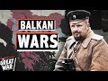 The Balkan Wars 1912 1913 Documentary