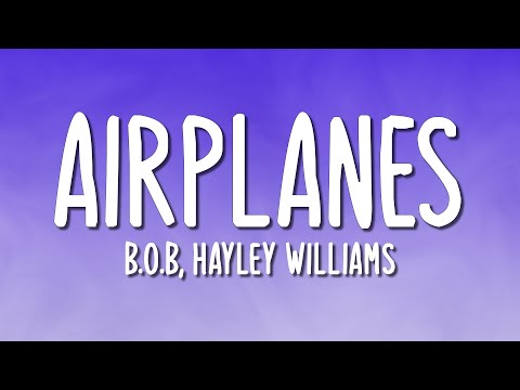 B.o.B, Hayley Williams - Airplanes (Lyrics)