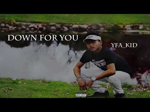 Down For You - YFA_Kid