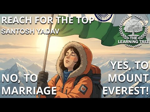 Reach For The Top, Santosh Yadav Class 9 | Animated Chapter Summary Explanation | Beehive Chapter 7
