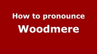 How to pronounce Woodmere