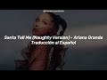 Santa Tell Me (Naughty Version) - Ariana Grande [Traducción al Español]