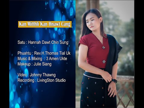 Hannah Dawt Chin Sung || Kan Mitthli Kan Hnawt Cang -