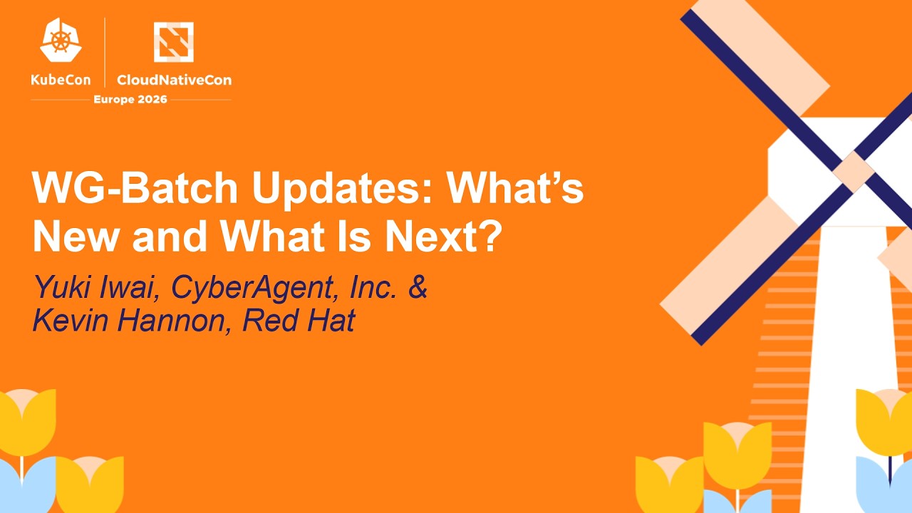 WG-Batch Updates: What’s New and What Is Next? - Yuki Iwai, CyberAgent, Inc. & Kevin Hannon, Red Hat