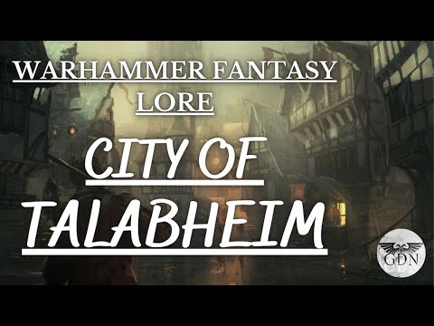 Warhammer Fantasy Lore - The City of Talabheim, an Overview