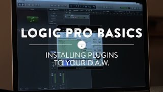 Logic Pro X Basics: How To Install Plugins to Your