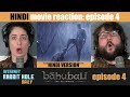 Baahubali ***HINDI*** VERSION | FULL MOVIE REACTION SERIES | irh daily | EPISODE 4