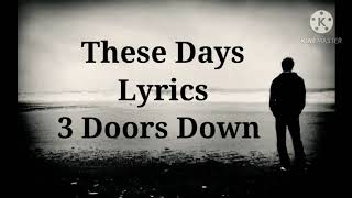 These Days - Lyrics - 3 Doors Down
