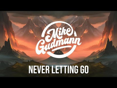 Mike Gudmann, Lucas Fernandez, Medon - Never Letting Go