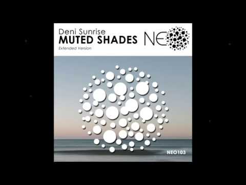 Deni Sunrise - Muted Shades (Extended Version) | NEO