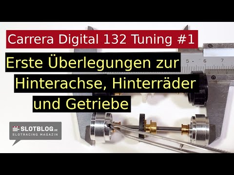Carrera Digital 132 Tuning : Erste Überlegungen zur Hinterachse Hinterräder Getriebe