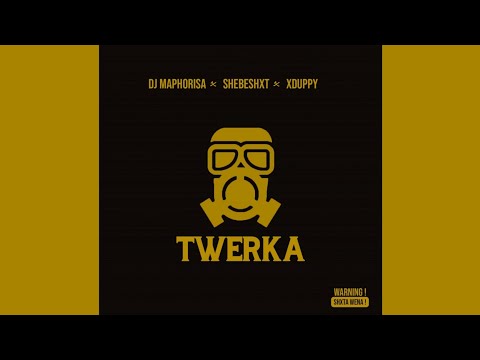 Dj Maphorisa, Shebeshxt & Xduppy - Twerka (Official Audio)
