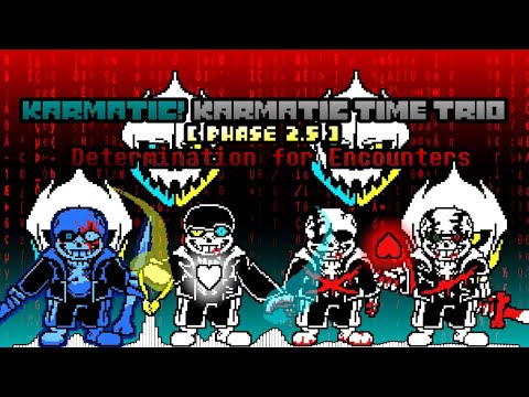 Karmatic! Karmatic Time Trio - Phase 2.5: Determination for Encounters