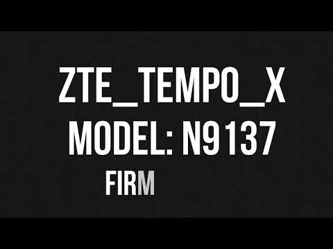 ZTE TEMPO X MODEL: N9137 FIRMWARES !
