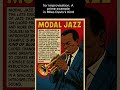 Modal jazz emerged in the late 1950s as a