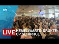 LIVE ? Hemelvaart-drukte op Schiphol