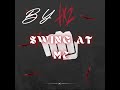 Swing At Me By TX2 Clean Version