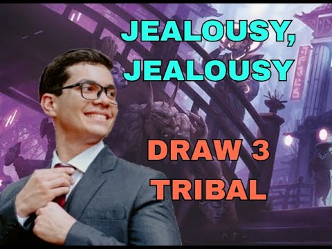 Getting Thirsty With Jealousy! Draw 3 Tribal Pauper Deck