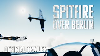 Spitfire Over Berlin - OFFICIAL UK TRAILER (2022)