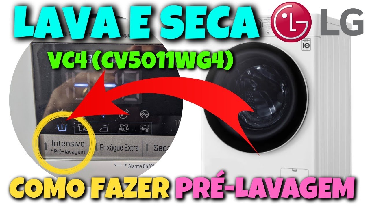 O Que é Pré-Lavagem e Como Fazer | LAVA E SECA LG VC4 | Obtenha Melhores Resultados Nas Lavagens