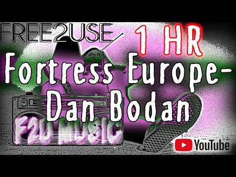1 HR Fortress Europe - Dan Bodan (No Copyright Sounds)