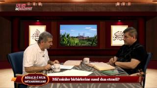 Risale-i Nur Müzakereleri - Mü’minler birbirlerine nasıl dua etmeli?