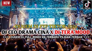 Download lagu DJ CEO DRAMA CINA | DJ TERA MOOD | DJ MAHJONG NEW 2026 X DUGEM DJ KUMPULAN REMIX KN TERBARU GACOR!!! mp3