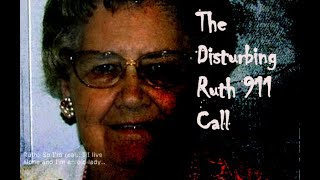 The Disturbing Ruth 911 Call