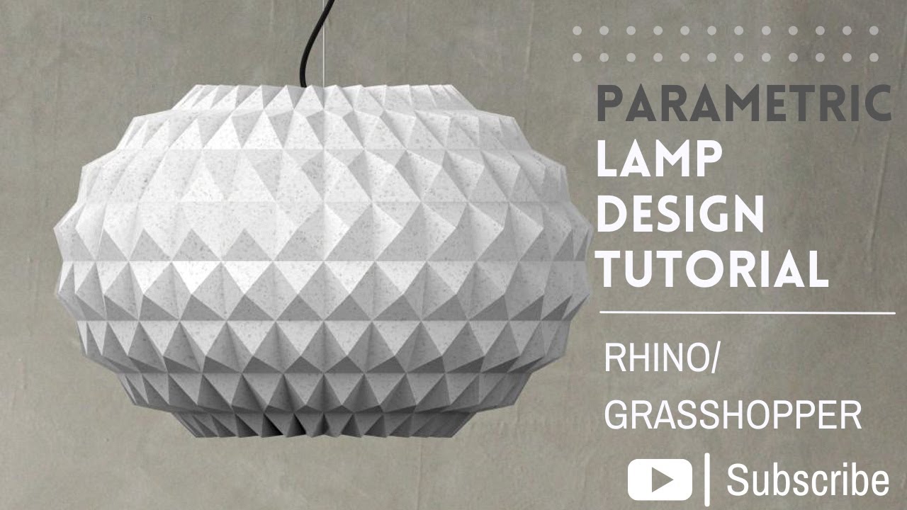 grasshopper tutorial | Parametric lamp design