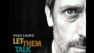 Hugh Laurie - Buddy Bolden's Blues [HQ] (Let Them Talk Album)