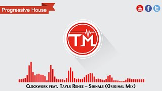 Clockwork feat. Taylr Renee - Signals (Original Mix)