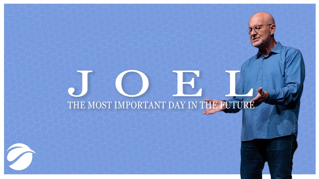 Joel The Most Important Day in the Future | Pastor Danny Tice