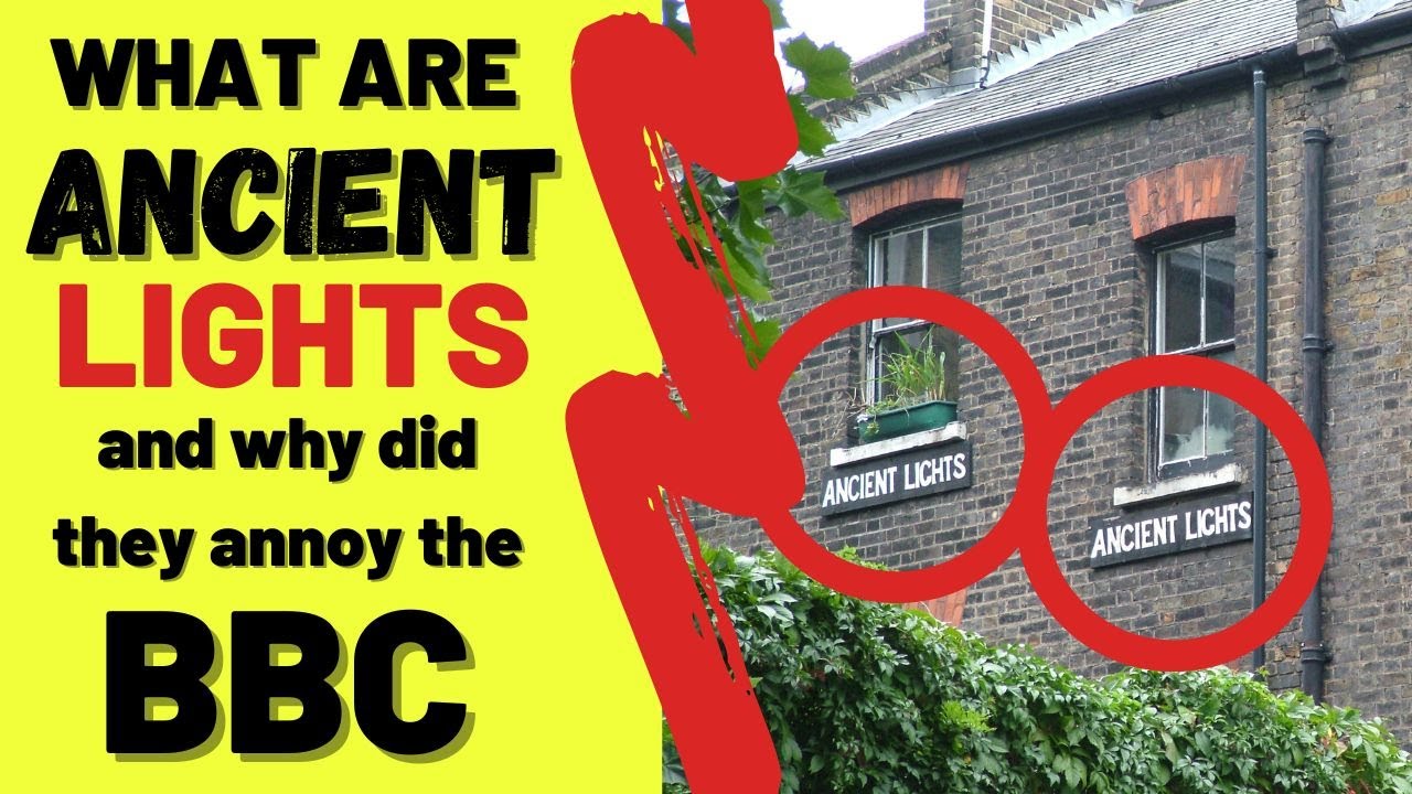 What are Ancient Lights and why did they ANNOY the BBC?